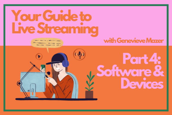 Download Your Guide to Live Streaming Part 4: Software & Devices - Streaming Collection